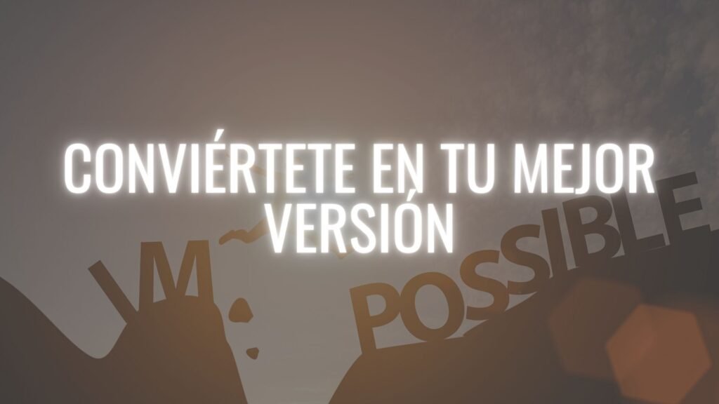 SE TU MEJOR VERSION
